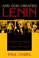 And God created Lenin : Marxism vs. religion in Russia, 1917-1929 /
