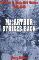 MacArthur strikes back : decision at Buna, New Guinea, 1942-1943 /