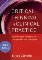 Critical thinking in clinical practice : improving the quality of judgments and decisions /