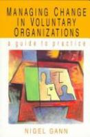 Managing change in voluntary organizations : a guide to practice /