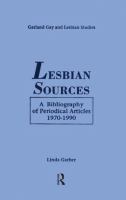 Lesbian sources : a bibliography of periodical articles, 1970-1990 /