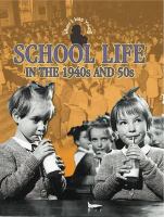 School life in the 1940s and 50s /