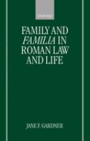 Family and familia in Roman law and life /