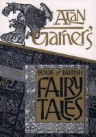 Alan Garner's book of British fairy tales /