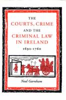The courts, crime and the criminal law in Ireland, 1692-1760 /