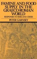 Famine and food supply in the Graeco-Roman world : responses to risk and crisis /