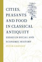Cities, peasants, and food in classical antiquity : essays in social and economic history /