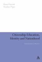 Citizenship education, identity and nationhood : contradictions in practice? /