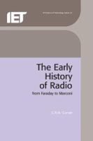 The early history of radio : from Faraday to Marconi /