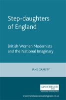 Step-daughters of England : British women modernists and the national imaginary /