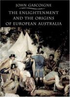 The Enlightenment and the origins of European Australia /