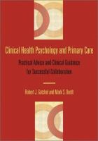 Clinical health psychology and primary care : practical advice and clinical guidance for successful collaboration /