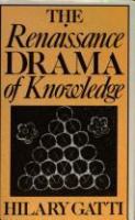 The Renaissance drama of knowledge : Giordano Bruno in England /