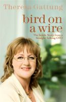 Bird on a wire : the inside story from a straight-talking CEO /