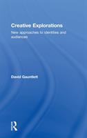 Creative explorations : new approaches to identities and audiences /