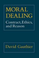 Moral dealing : contract, ethics, and reason /