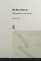 As she likes it : Shakespeare's unruly women /
