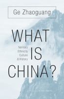 What is China? : territory, ethnicity, culture, and history /