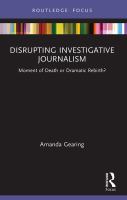 Disrupting investigative journalism : moment of death or dramatic rebirth? /