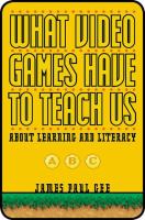 What video games have to teach us about learning and literacy /