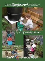 Tawa Montessori Preschool : our journey as an enviro pre-school /