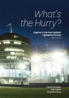 What's the hurry? : urgency in the New Zealand legislative process 1987-2010 /