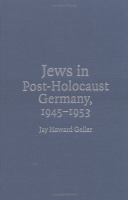 Jews in post-Holocaust Germany, 1945-1953 /