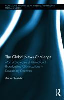 The global news challenge : market strategies of international broadcasting organizations in Developing countries /