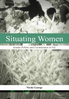 Situating women : gender politics and circumstance in Fiji /