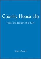 Country house life : family and servants, 1815-1914 /