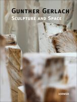 Gunther Gerlach : sculpture and space /