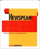 From newspeak to cyberspeak : a history of Soviet cybernetics /