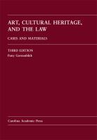 Art, cultural heritage, and the law : cases and materials /