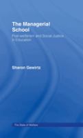 The managerial school : post-welfarism and social justice in education /