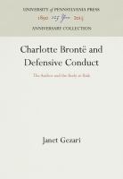 Charlotte Bronte and defensive conduct : the author and the body at risk /