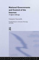 National governments and control of the Internet : a digital challenge /