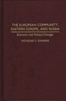 The European Community, Eastern Europe, and Russia : economic and political changes /
