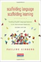 Scaffolding language, scaffolding learning : teaching English language learners in the mainstream classroom /