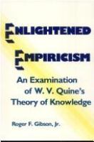 Enlightened empiricism : an examination of W.V. Quine's theory of knowledge /