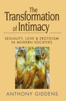 The transformation of intimacy : sexuality, love and eroticism in modern societies /