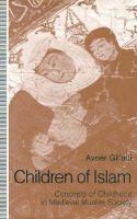 Children of Islam : concepts of childhood in medieval Muslim society /