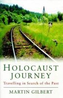 Holocaust journey : travelling in search of the past /