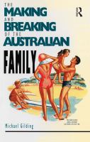 The making and breaking of the Australian family /