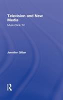 Television and new media : must-click tv /