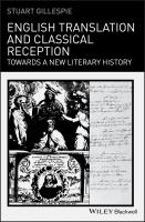 English translation and classical reception : towards a new literary history /
