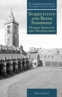 Subjectivity and being somebody : human identity and neuroethics /