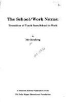 The school/work nexus : transition of youth from school to work /