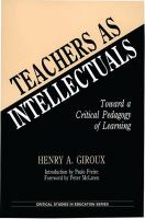 Teachers as intellectuals : toward a critical pedagogy of learning /