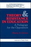 Theory and resistance in education : a pedagogy for the opposition /