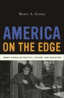 America on the edge : Henry Giroux on politics, culture, and education /